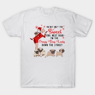 I'm The Sweet Girl Next Door And The Crazy Pug Lady T-Shirt